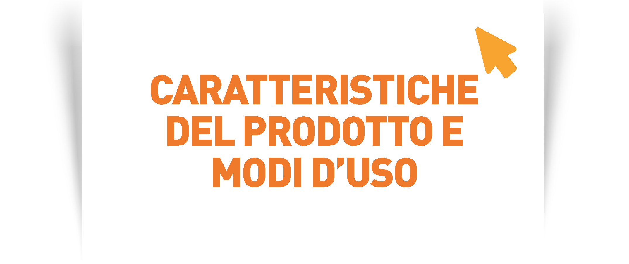 Caratteristiche del prodotto e modi d'uso